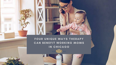 Four Unique Ways Therapy Can Benefit Working Moms In Chicago