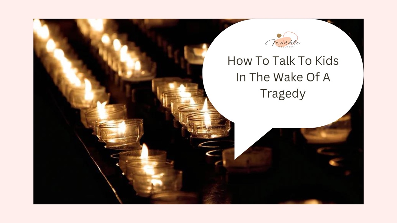 How To Talk To Kids In The Wake Of A Tragedy Blog post cover for therapists in STL