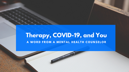 Therapy, COVID-19, and you