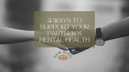 4 Ways to Support Your Partner's Mental Health