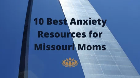 10 Best Anxiety Resources for Missouri Moms