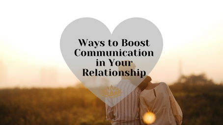 Ways to Boost Communication in Your Relationship