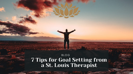 7 Tips for Goal Setting from a St. Louis Therapist