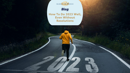 How To Do 2023 Well, Even Without Resolutions
