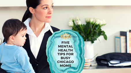 Five Mental Health Tips For Busy Chicago Moms