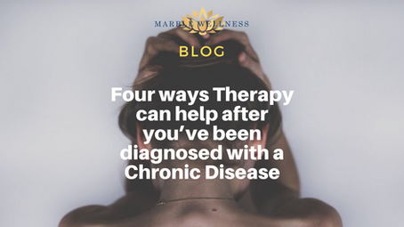 Four Ways Therapy Can Help After You’ve Been Diagnosed with a Chronic Disease