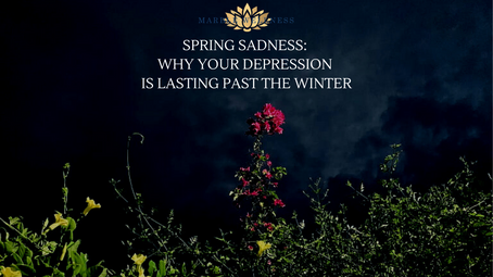 Spring SADness: Why your depression is lasting past the winter