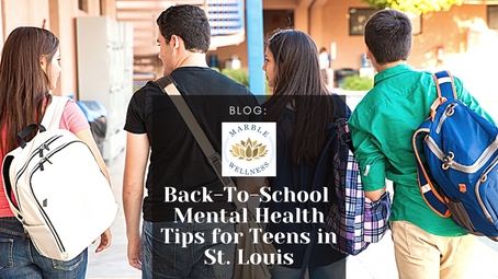 Back-To-School Mental Health Tips for Teens in St. Louis