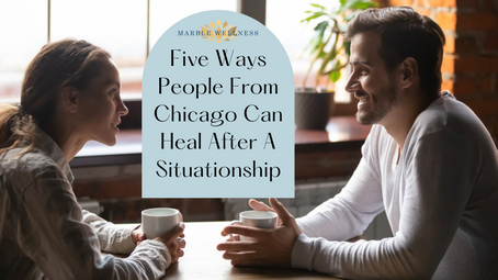 Five Ways People From Chicago Can Heal After A Situationship
