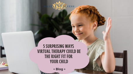 5 Surprising Ways Virtual Therapy Could be the Right Fit for your Child