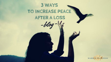 3 Ways to Increase Peace After a Loss