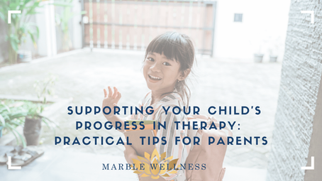 Supporting Your Child's Progress in Therapy: Tips for Parents from a St. Louis Child Therapist