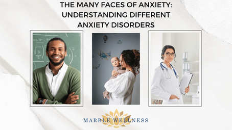 The Many Faces of Anxiety: Understanding Different Anxiety Disorders