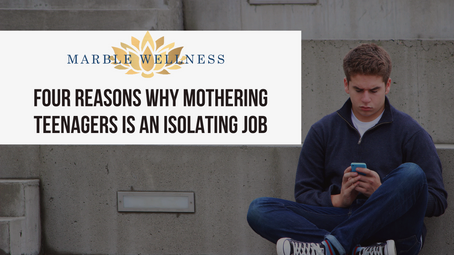 Four Reasons Why Mothering Teenagers Is an Isolating Job