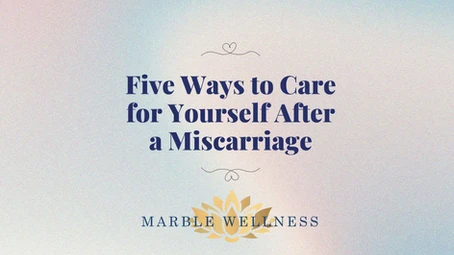 Five Ways To Care For Yourself After A Miscarriage: Strategies from a St. Louis Therapist
