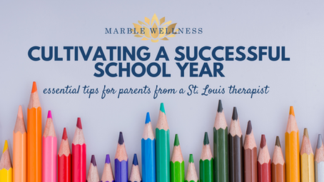 Cultivating a Successful School Year: Essential Tips for Parents from a St. Louis Therapist