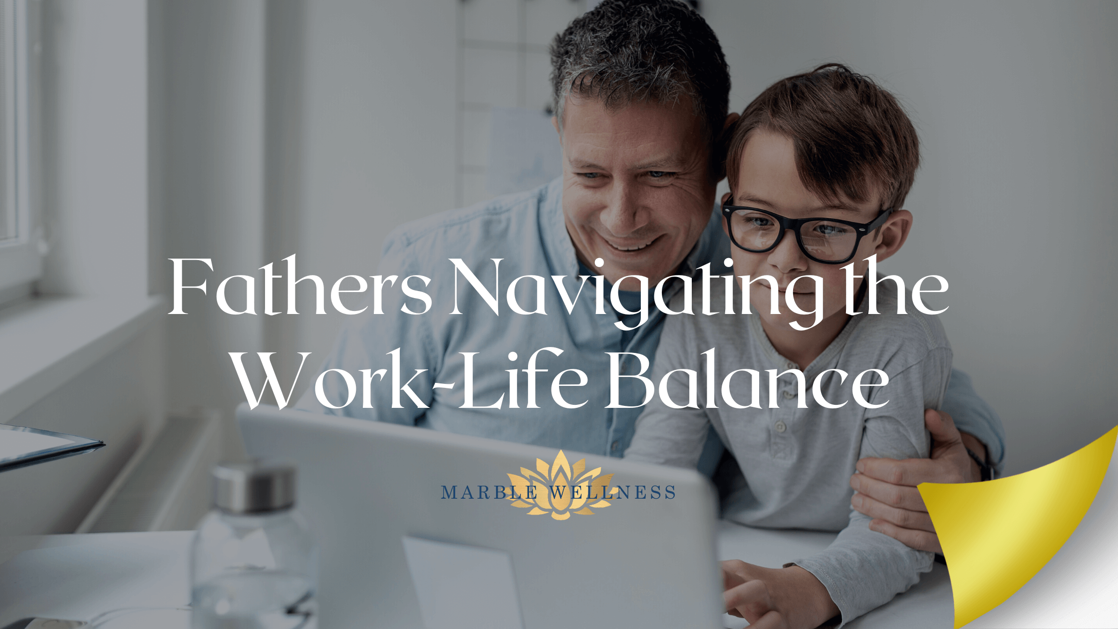 Cover art for "Fathers Navigating Work Life Balance". Marble Wellness is located in West County, MO 63011 and specializes in therapy for men and much more.
