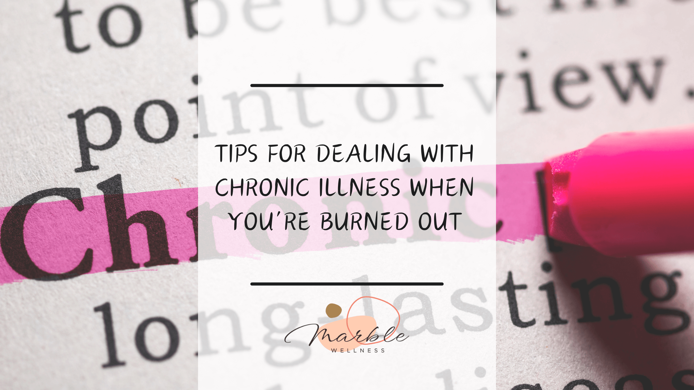 Photo of text with the words "Chronic Illness Burnout" highlighted. This represents how these tips from our St. Louis therapists can help you regain control and find balance while dealing with chronic illness.