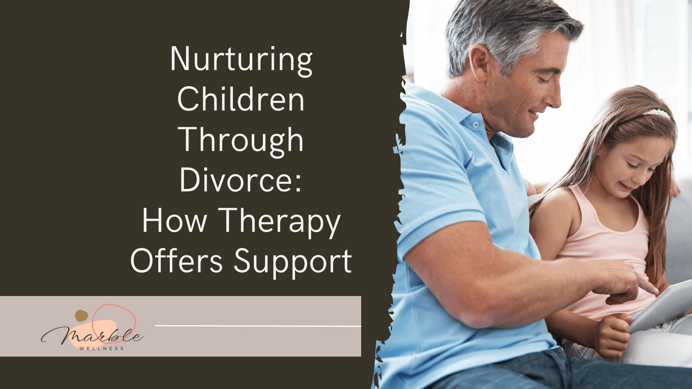 Nurturing Children Through Divorce: How Therapy Offers Support