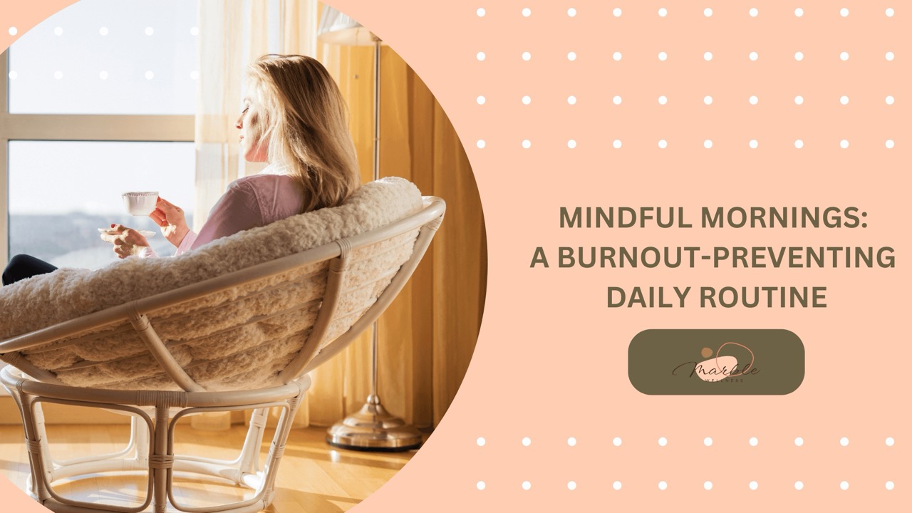 Blog post cover for "Mindful Mornings in Chicago A Burnout-Preventing Daily Routine" written by a West Loop therapist for burnout recovery counseling.