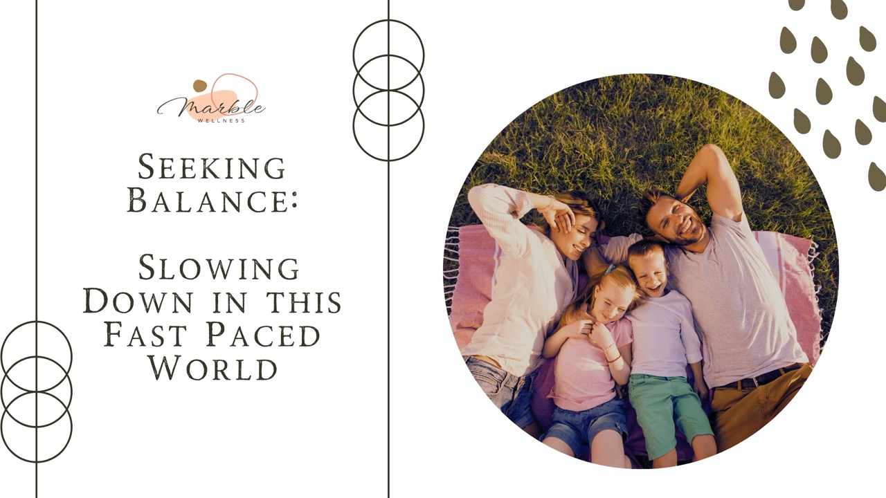 Blog post cover for "Seeking Balance Slowing Down in this Fast Paced World" written by a West County, MO therapist for couples, families, and adults looking to find balance.