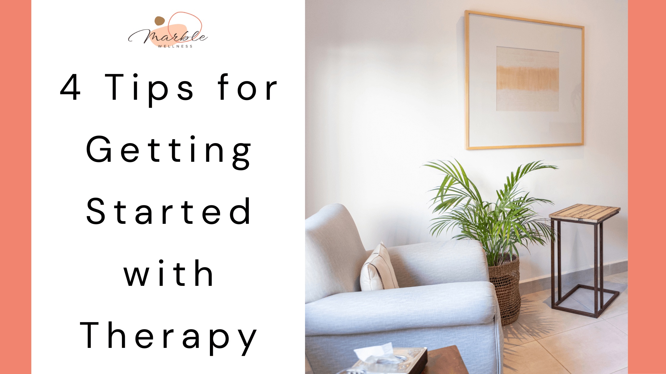 Cover photo for blog post "4 Tips for Getting Started with Therapy" in Chicago's West Loop. See an expert West Loop therapist for women, working moms, professionals, young adults, etc.