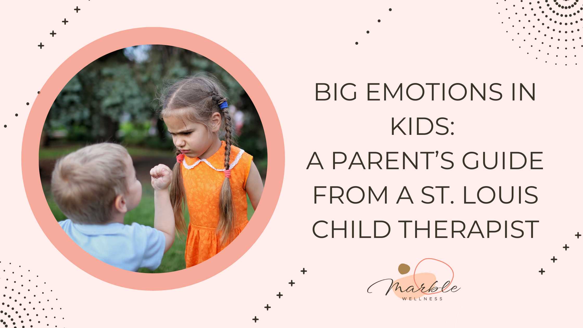 Blog Post Cover: "Big Emotions in Kids - a Parent's Guide from a STL Child Therapist" with two children fighting on the front. A boy is shaking his fist in the face of a very frustrated little girl with braids.