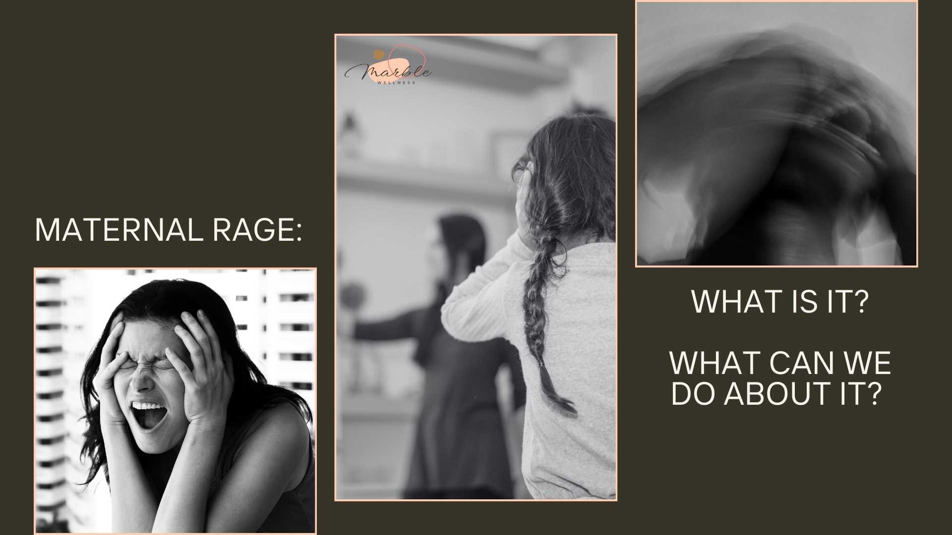 Woman looking upset in multiple photos, some with kids covering ears. Blog post cover for "Maternal Rage: What is it and how to help"