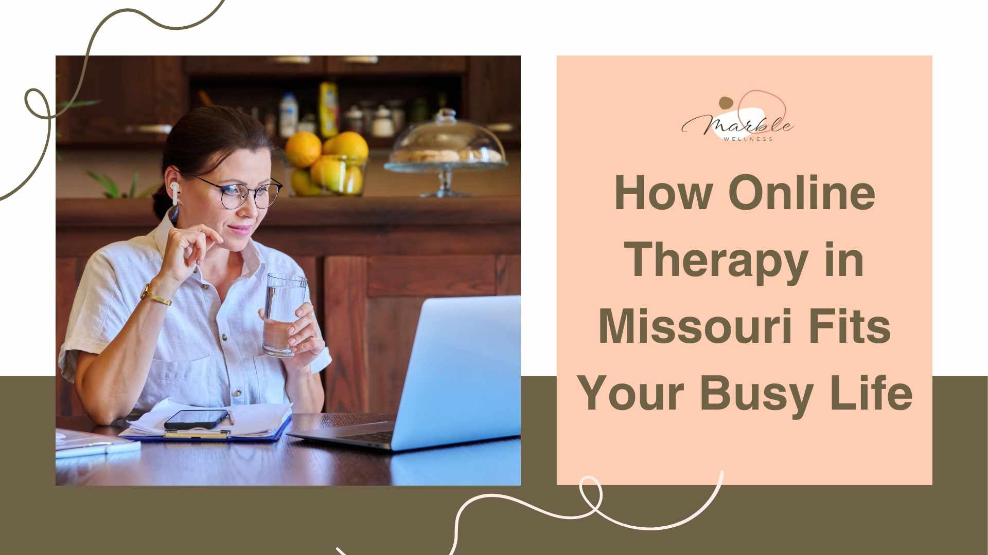 Woman sitting in a kitchen holding a glass of water looking at a laptop screen. Text reads "How Online Therapy in Missouri Fits Your Busy Life" for a blog post from a Missouri online therapist.