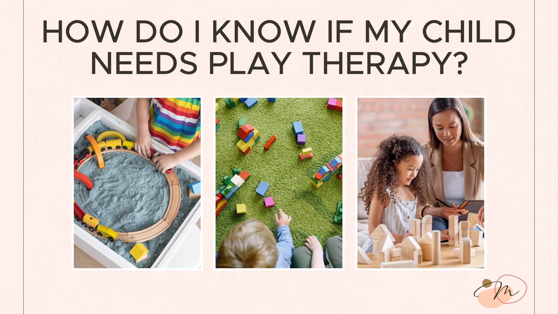 Photos of children playing with text "How Do I Know if My Child Needs Play Therapy" by a child and play therapist at Marble Wellness in Ballwin, MO.