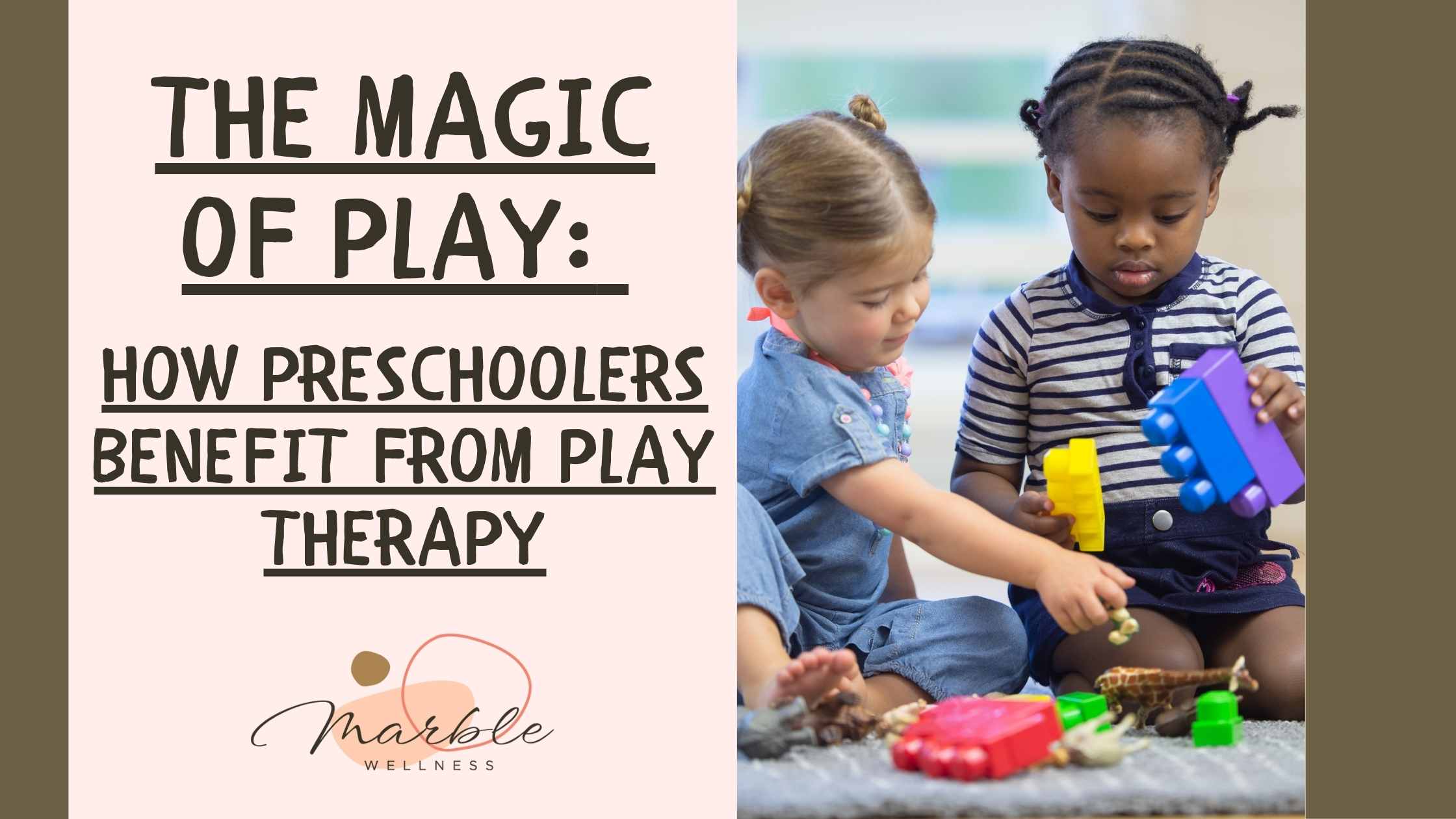 Children playing together with text "The Magic of Play How Preschoolers Benefit from Play Therapy" STL Play therapist in Ballwin, MO helps understand play therapy for 3 year olds and more.