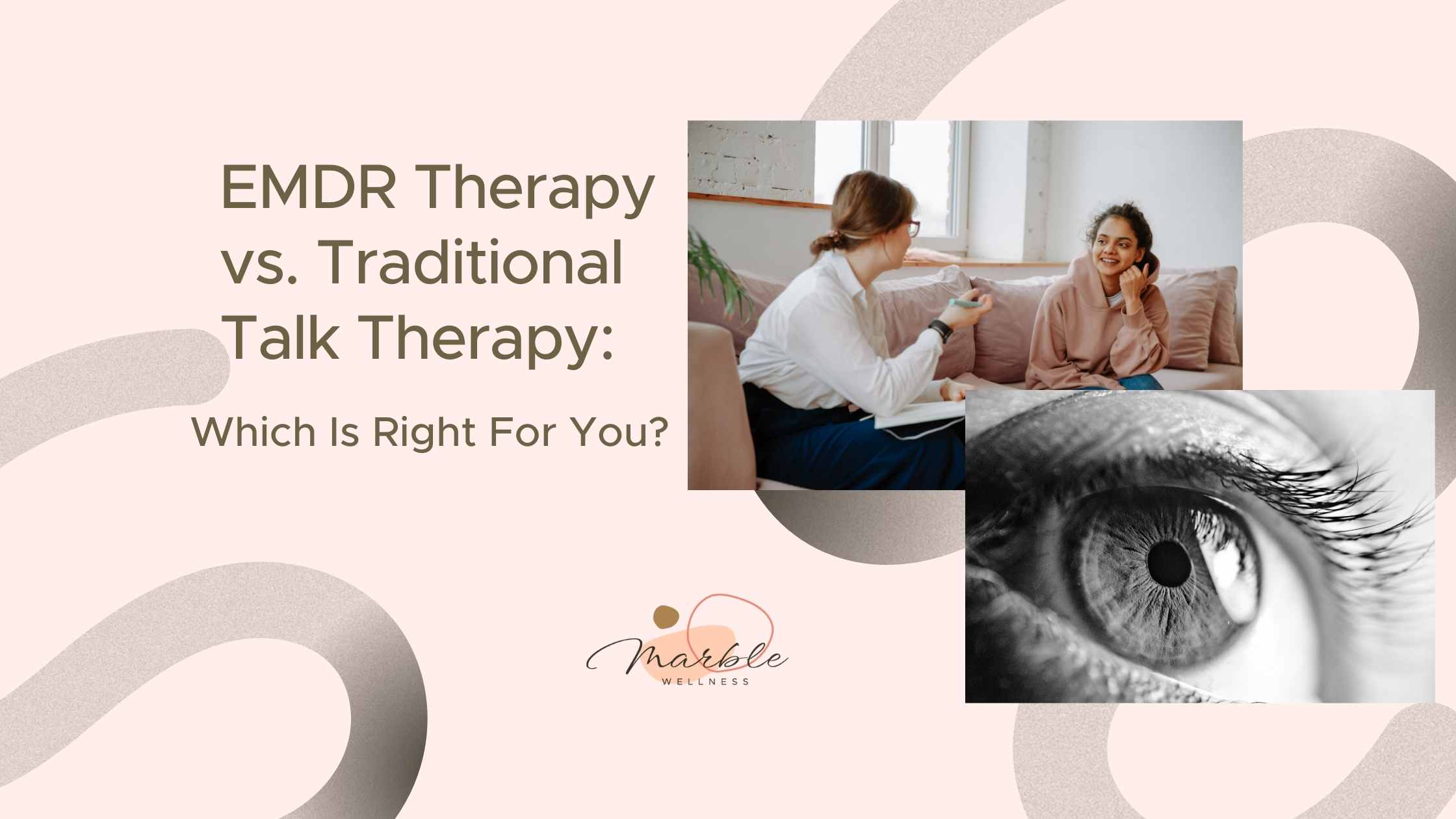 EMDR Therapy vs. Traditional Talk Therapy: Which Is Right For You?