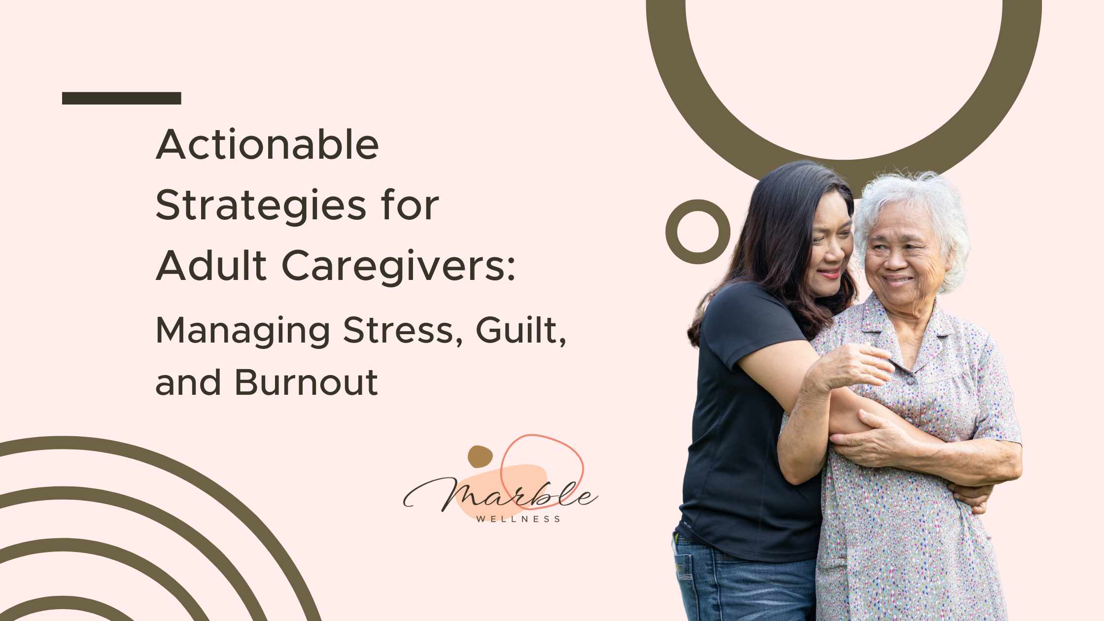 Elderly mother and adult daughter embracing with text "Actionable Strategies for Adult Caregivers Managing Stress, Guilt, and Burnout" Dual caregiver roles can cause extra stress and burnout in parents and their adult children. Get support with help from a therapist in Ballwin, MO here.