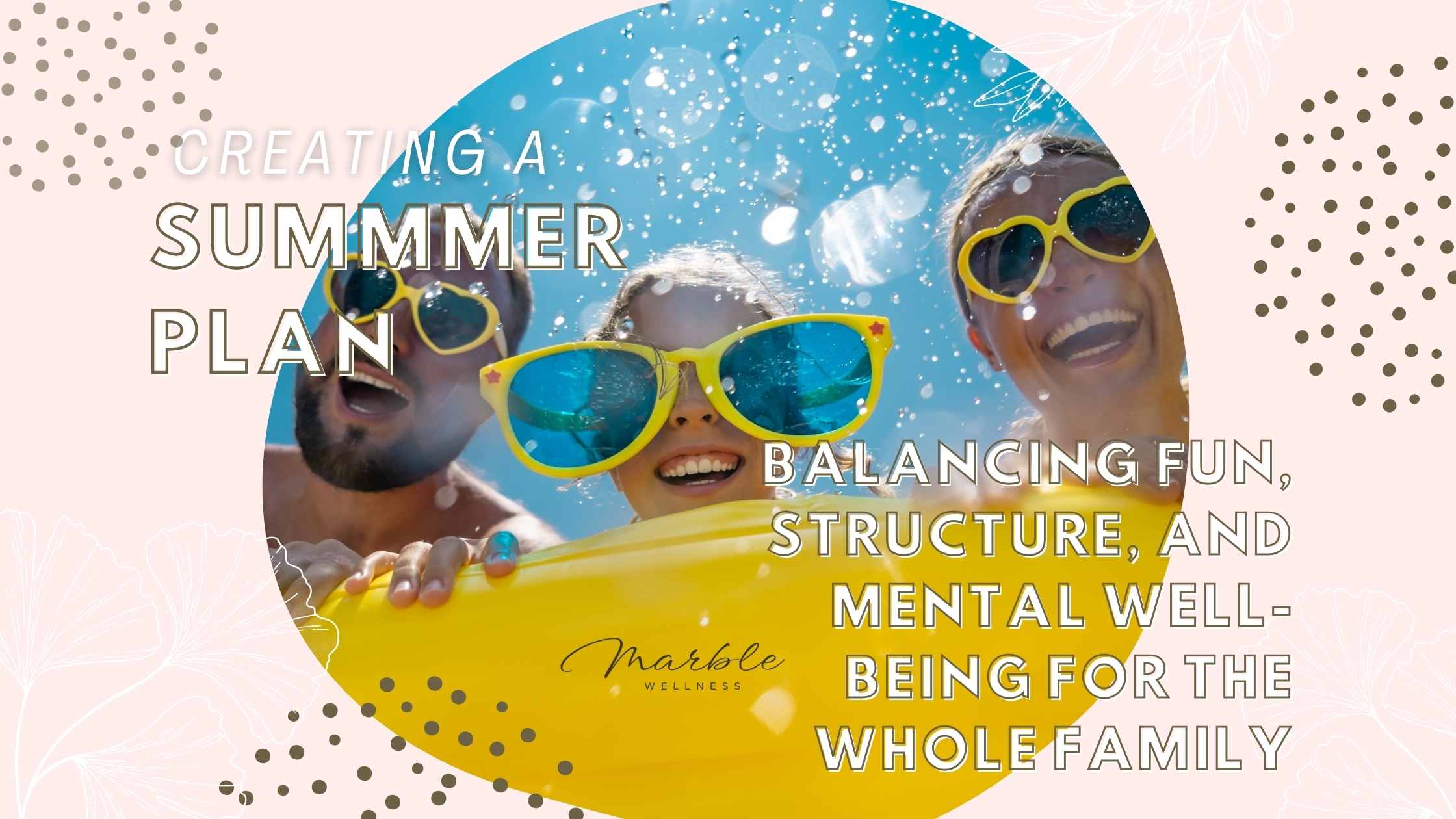 Kids in a pool with fun sunglasses on. Text reads "Creating a Summer Plan Balancing Fun, Structure, and Mental Well-being for the Whole Family" Therapy for moms and children is available in Ballwin, MO here!