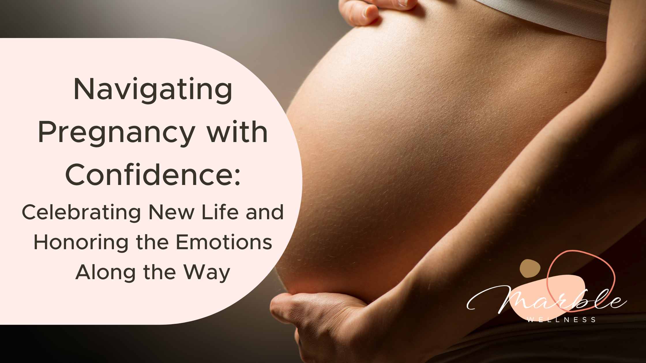 Pregnant belly being held with text "Navigating Pregnancy with Confidence Celebrating New Life and Honoring the Emotions Along the Way" get therapy during pregnancy and postpartum in St. Louis, MO here.