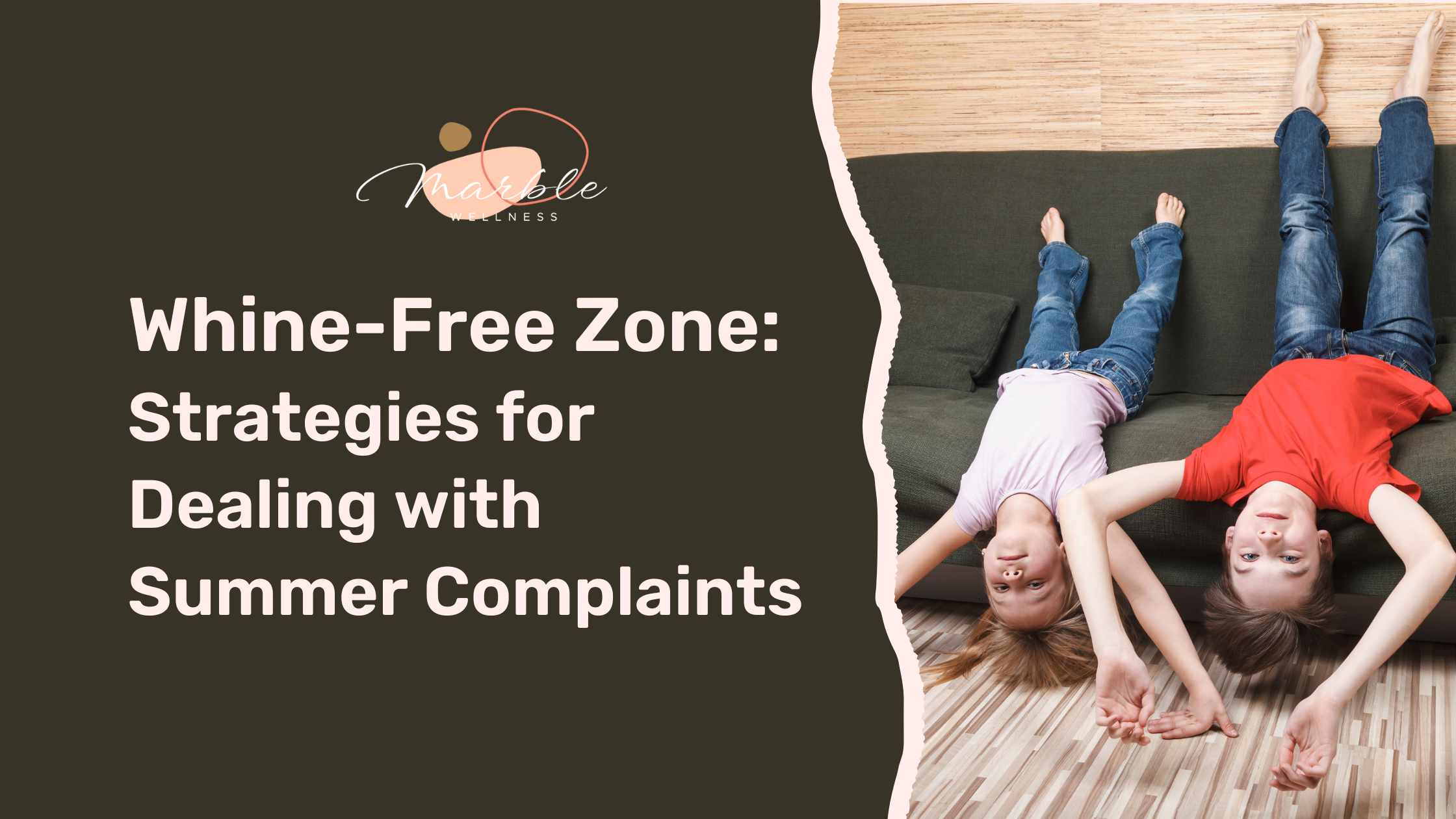 Whine-Free Zone: Strategies for Dealing with Summer Complaints