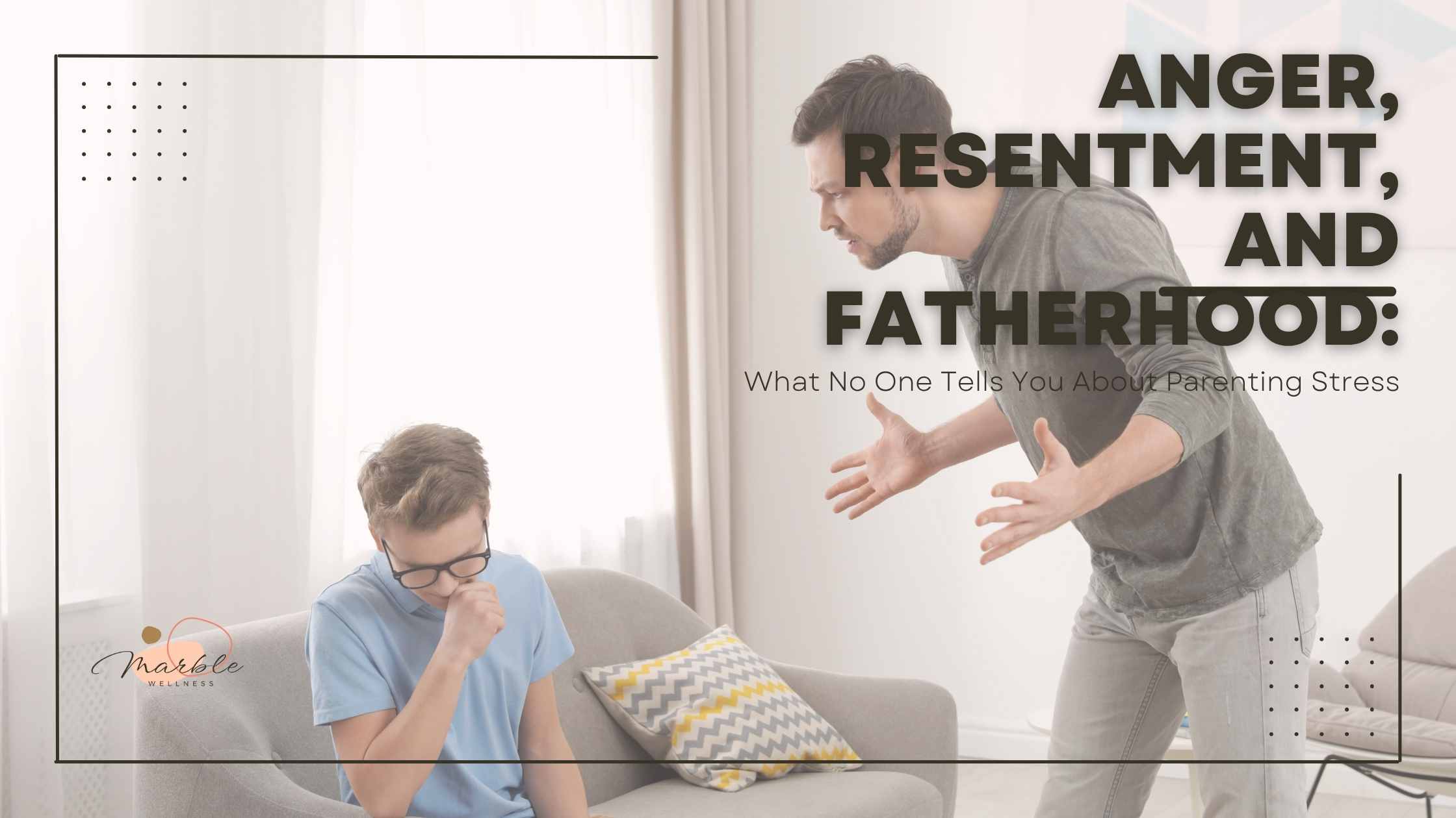 Man yelling at his son. Anger, Resentment, and Fatherhood What No One Tells You About Parenting Stress and therapy for men in St. Louis, MO.