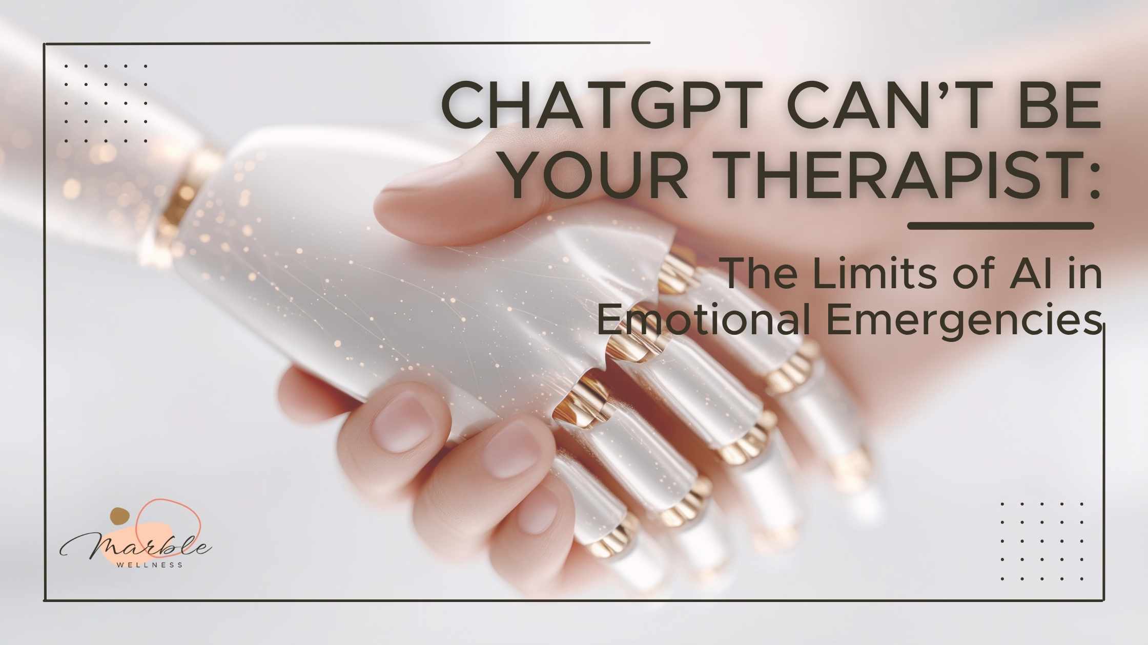 Human and robot hand shaking with text "ChatGPT Can’t Be Your Therapist The Limits of AI in Emotional Emergencies": a St. Louis therapist reacts to emerging news on AI and Mental Health emergencies.