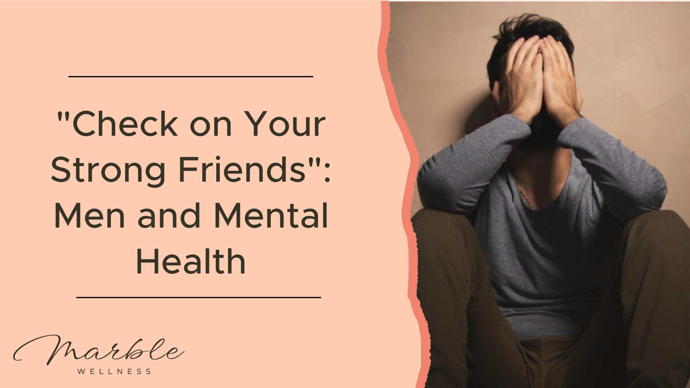 Checking in on Your Strong Friends: Why Men’s Mental Health Needs Our Attention