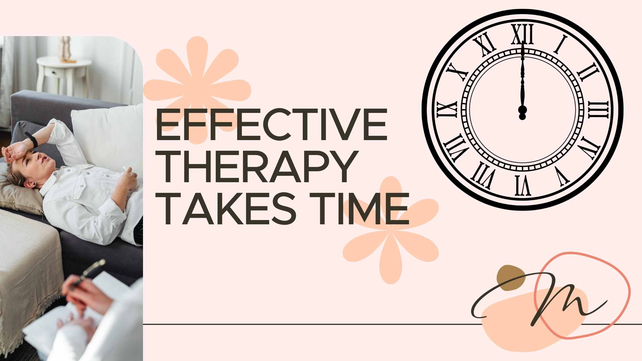Effective Therapy Takes Time