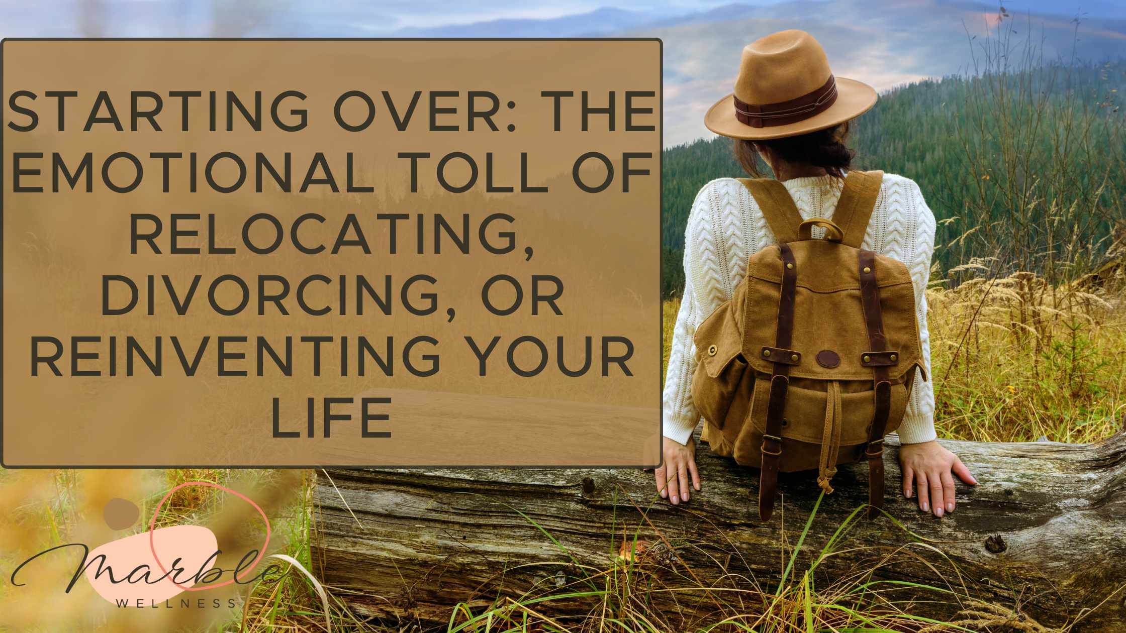 Starting Over: The Emotional Toll of Relocating, Divorcing, or Reinventing Your Life