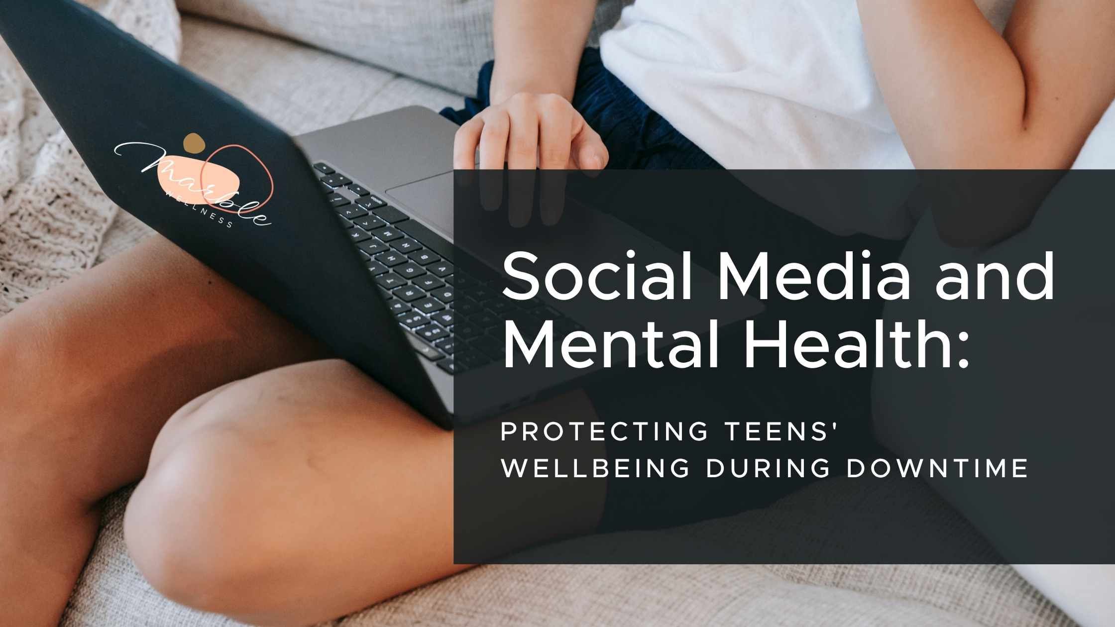 Social Media and Mental Health Protecting Teens' Wellbeing During Downtime: blog post by St. Louis area therapist for teens and adolescents in Ballwin, MO