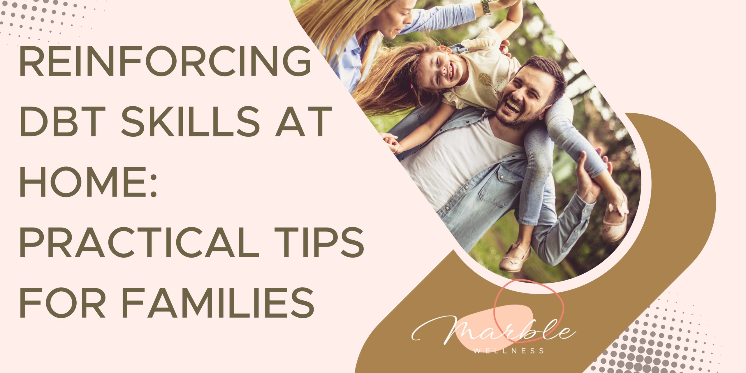 Reinforcing DBT Skills at Home: Practical Tips for Families