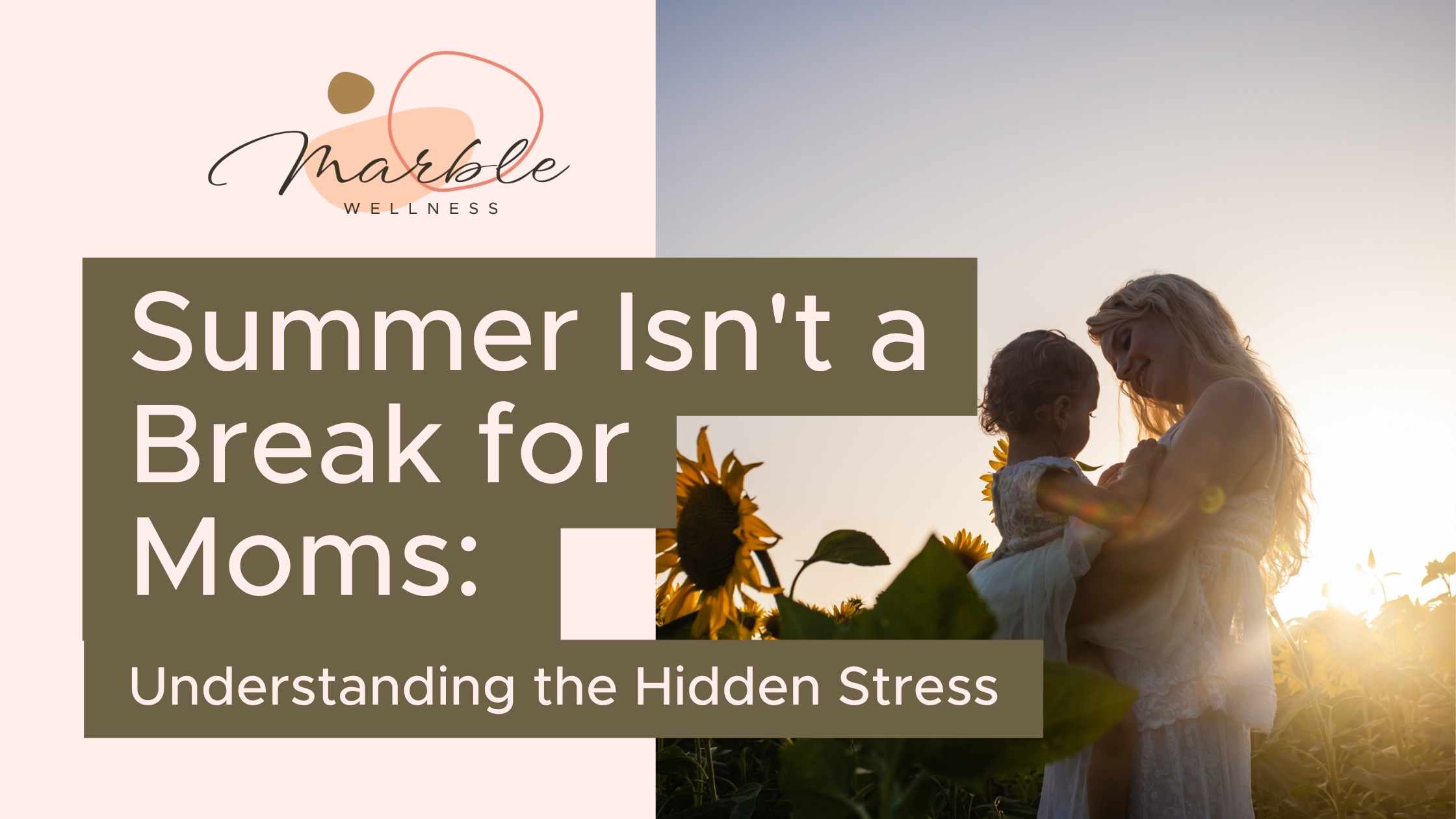 Summer Isn’t a Break for Moms: Understanding the Hidden Stress