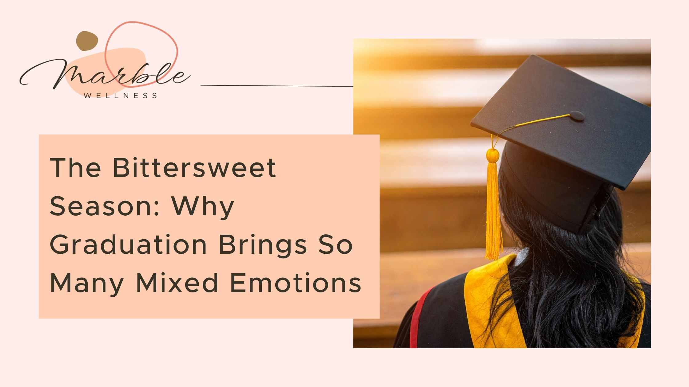 The Bittersweet Season: Why Graduation Brings So Many Mixed Emotions