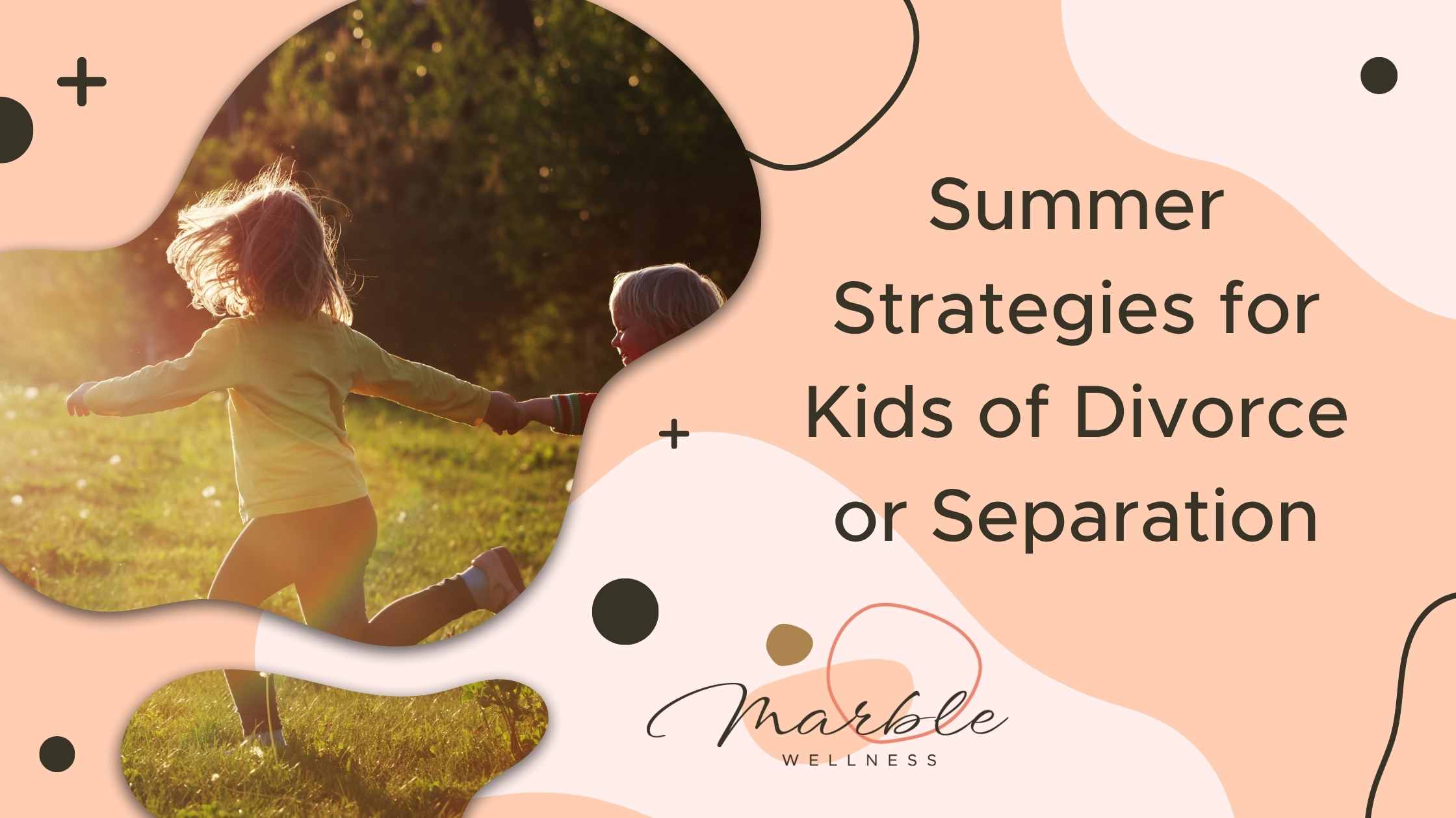 Summer Strategies for Kids of Divorce or Separation
